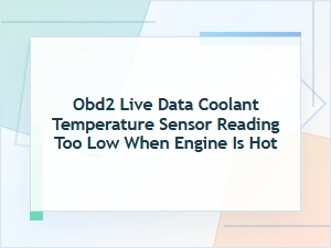 Obd2 Coolant Temperature Reads Too Low When Hot