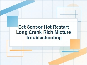 Ect Sensor Hot Restart Rich Mixture Troubleshooting
