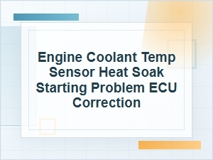 Engine Coolant Temp Sensor Heat Soak Ecu Correction